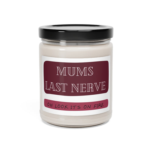 Mums Last Nerve Scented Soy Candle