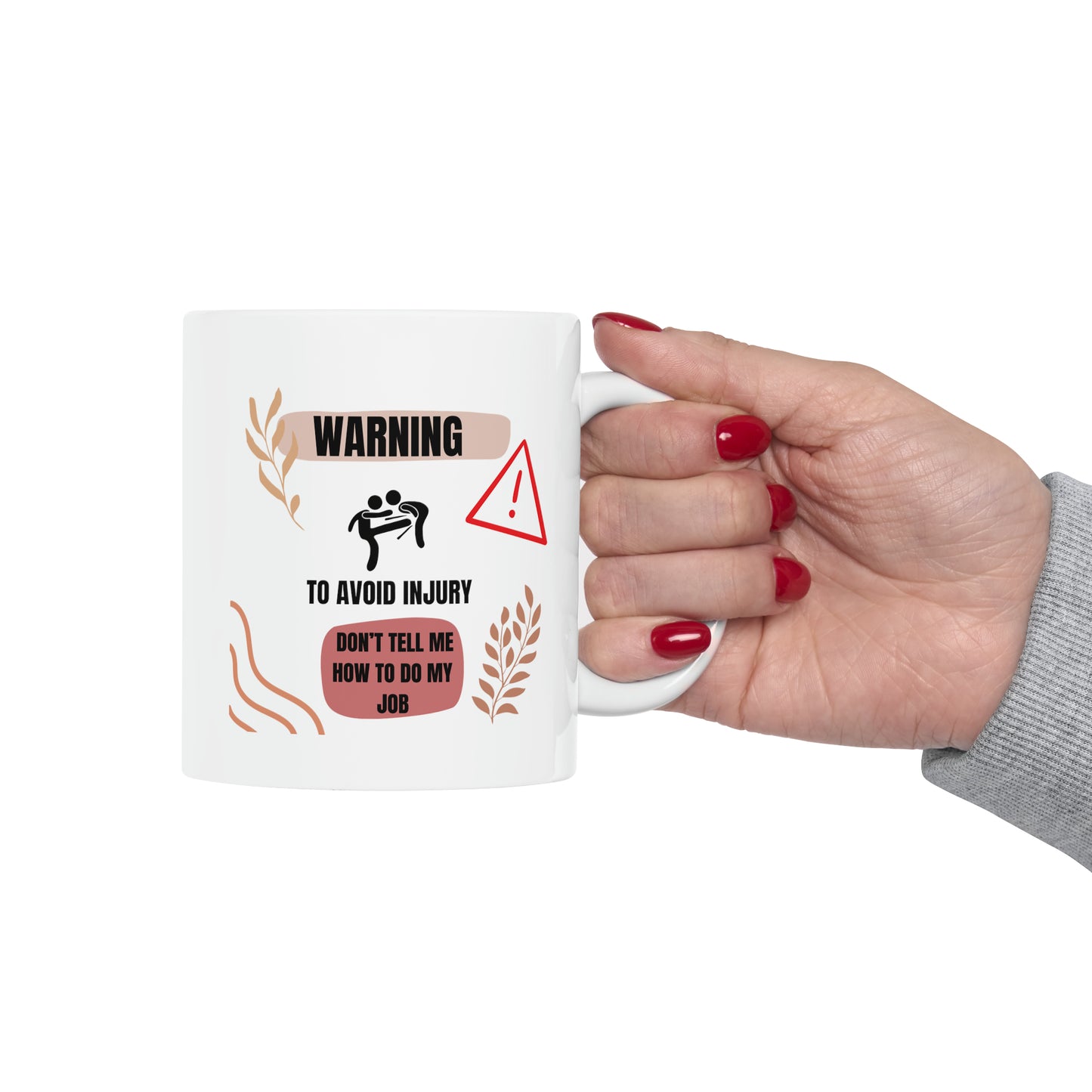 WARNING Don't Tell me How to do My Job Mug, Gift for Mum, Gift for Mom, Gift for Teacher Gift for Work