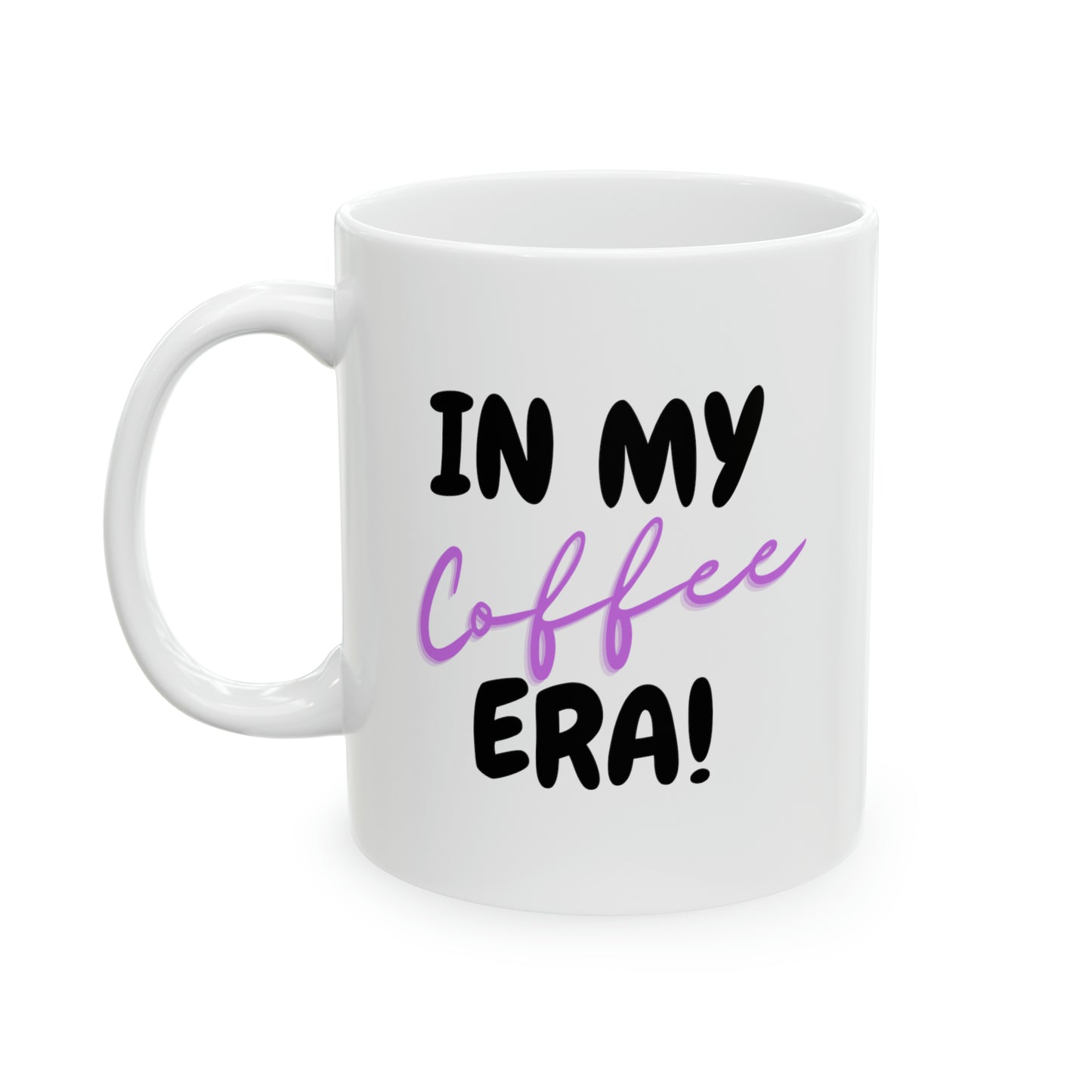 In My Coffee ERA Mug, Gift for Mum, Gift for Mom, Gift for Teacher
