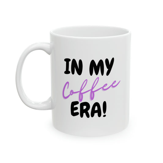 In My Coffee ERA Mug, Gift for Mum, Gift for Mom, Gift for Teacher
