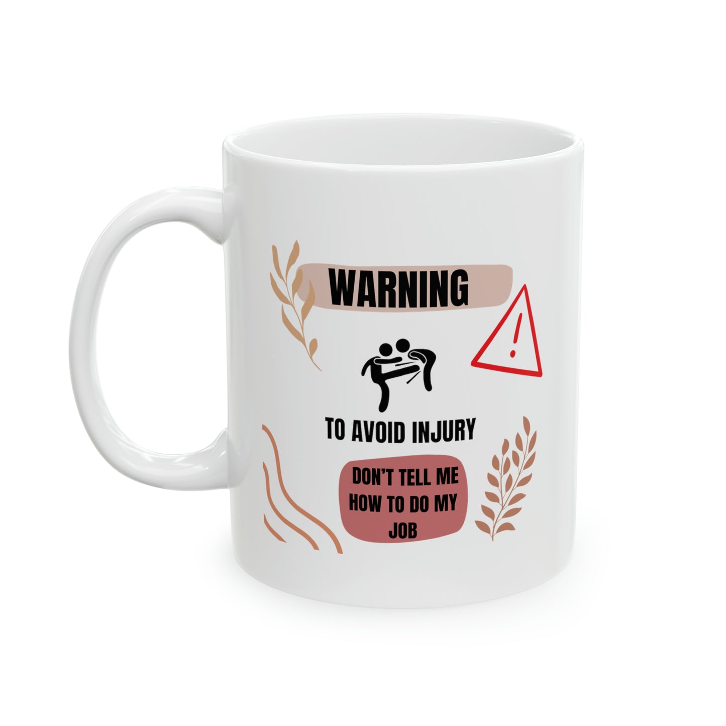 WARNING Don't Tell me How to do My Job Mug, Gift for Mum, Gift for Mom, Gift for Teacher Gift for Work