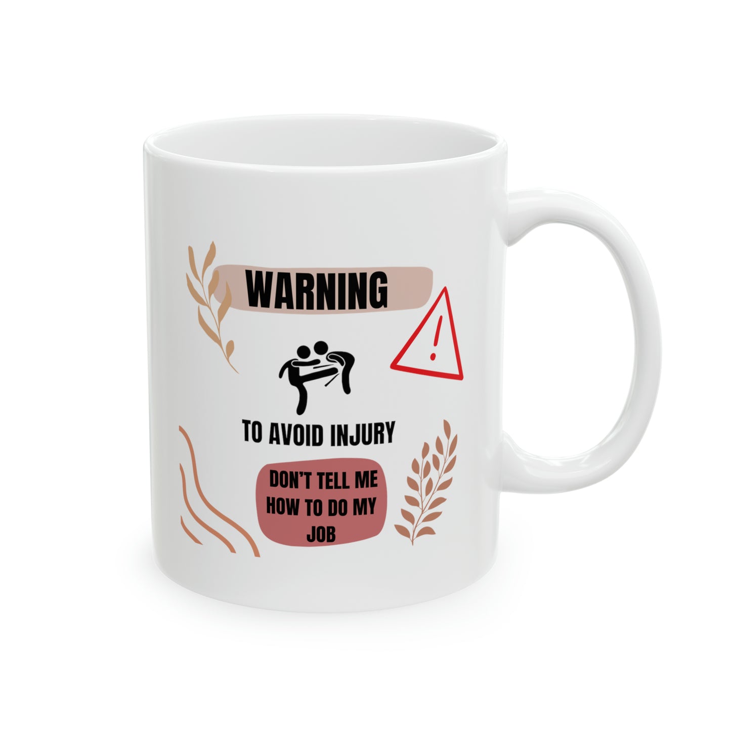 WARNING Don't Tell me How to do My Job Mug, Gift for Mum, Gift for Mom, Gift for Teacher Gift for Work