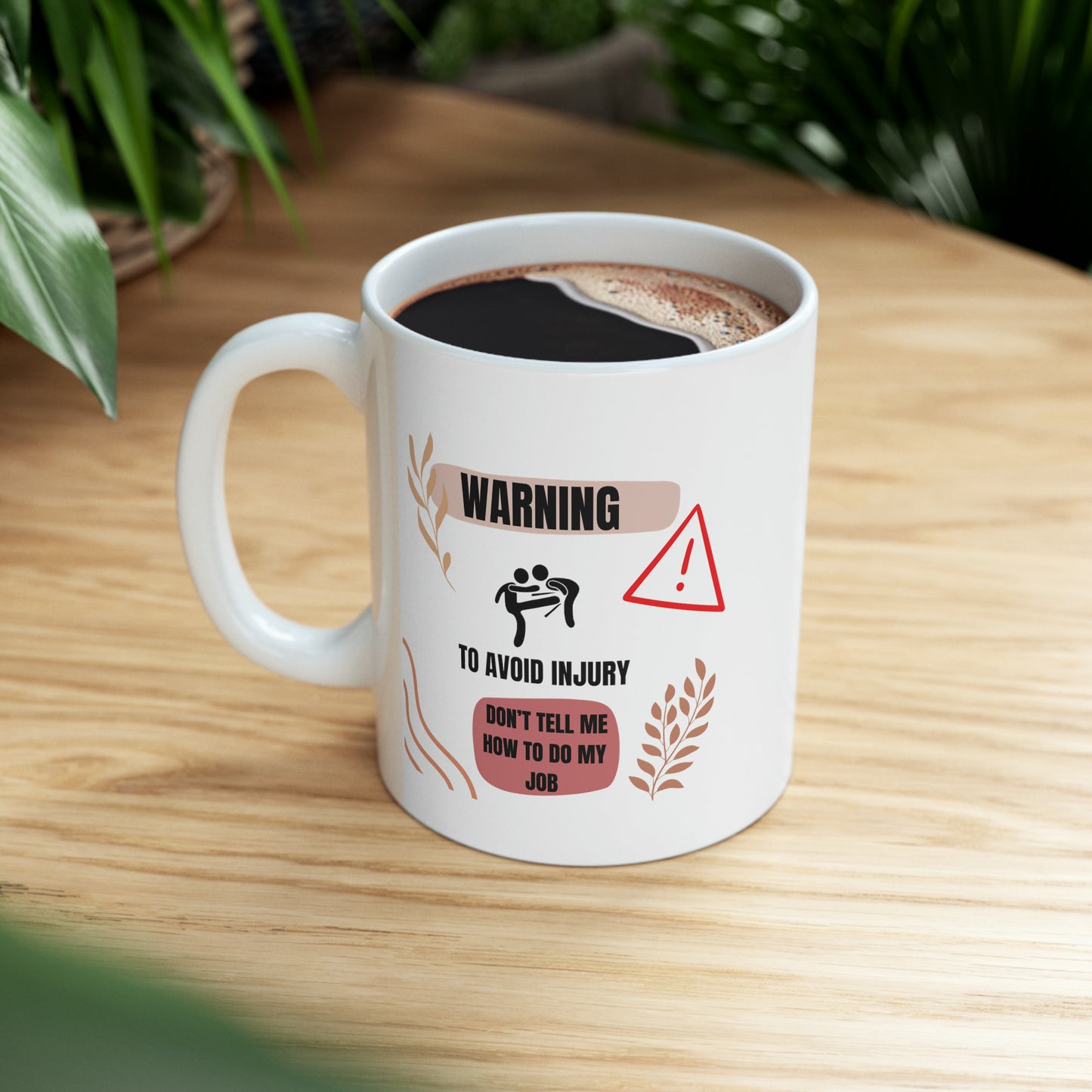 WARNING Don't Tell me How to do My Job Mug, Gift for Mum, Gift for Mom, Gift for Teacher Gift for Work