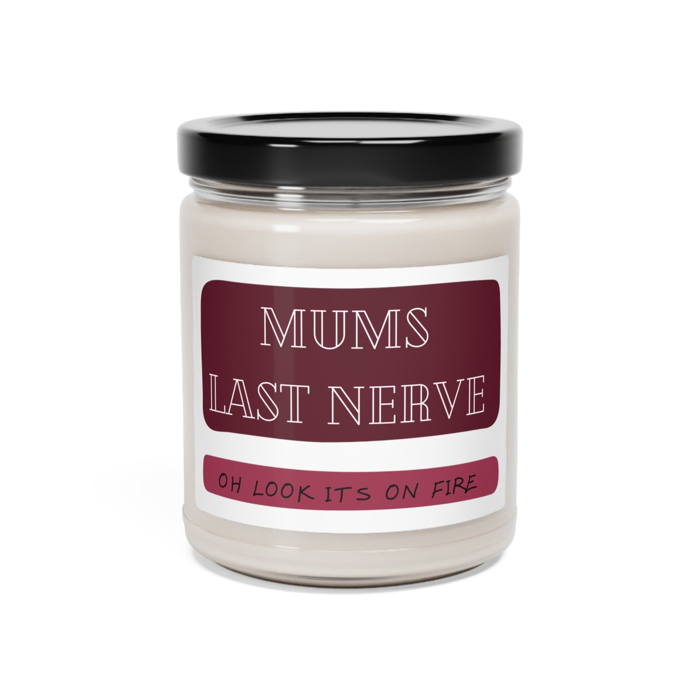 Mums Last Nerve Scented Soy Candle
